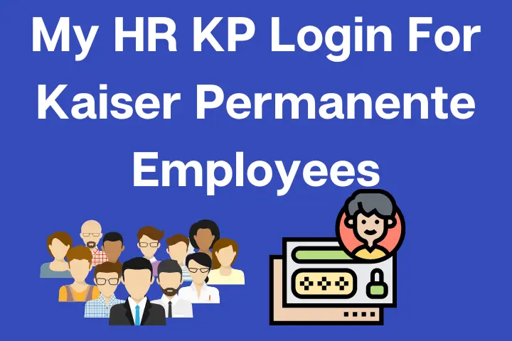 My HR KP Login For Kaiser Permanente Employees